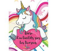 Livre d'activités sur les licornes: Un livre d'activités pour enfants et des pages à colorier pour les enfants de 4 à 8 ans - Apprendre l'alphabet, ... activité "point à point" et labyrinthe.