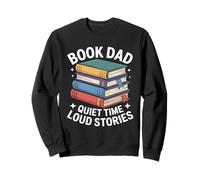 Livre Dad Quiet Time Loud Stories Reading Father Sweatshirt