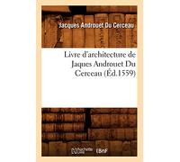 Livre d'architecture de Jaques Androuet Du Cerceau, (Éd.1559)