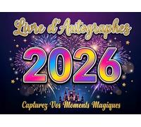 Livre d'Autographes 2026: Album de Souvenirs pour Parcs d'Attractions | Capturez Vos Moments Magiques de 2026 | Parfait pour Parcs à Thème et Voyages ... Exclusif | Cadeau Mémorable pour Enfants