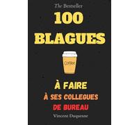 Livre de 100 Blagues à faire à ses collègues de travail au bureau Humour 108 pages S'amuser et rire au travail