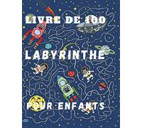 Livre de 100 labyrinthe pour enfants: Super livre de jeu pour les vaccance des enfants