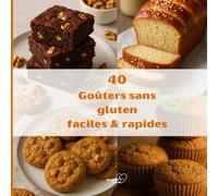 Livre de 40 Goûters sans gluten faciles & rapides