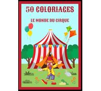 livre de 50 coloriages: Le Monde du Cirque