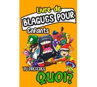 Livre de Blagues pour enfants: : Tu Préfères QUOI ?