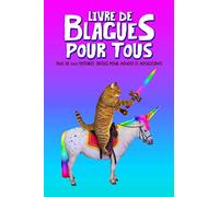 Livre de blagues pour tous - Plus de 300 histoires drôles pour adultes et adolescents