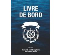 LIVRE DE BORD pour capitaine de bateau de plaisance - Fluvial, 1 moteur, 40 croisières - Conforme à la division 240: Journal de bord du capitaine avec ... de la maintenance et données météorologiques