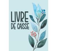 Livre De Caisse: Journal Recettes Dépenses, Cahier simple de comptabilité, Carnet de tenue de compte journalier, Format large (21.59 x 27.94 cm).