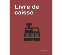 Livre de caisse Simple - Cahier de caisse a remplir - Livre journal de Recettes et Dépenses - A4 - 128 Pages