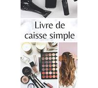 livre de caisse simple: journal/livre de compte auto entrepreneur autoentrepreneur,journal recettes dépenses ,carnet de compte,cahier ... libérale coiffeuse maquilleuse esthéticienne