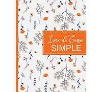 Livre de Caisse Simple: Journal Recettes Dépenses - 100 pages - Carnet pour Femme