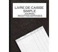 Livre De Caisse Simple: Journal Recettes Dépenses