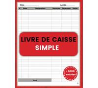 Livre de Caisse simple: plus de 3000 entrées recettes et dépenses, une comptabilité simple pour les petites entreprises, les indépendants, les ... les restaurateurs, les coiffeurs etc...