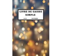 Livre De Caisse Simple: Revenus - Dépenses - Bilan, planificateur budgétaire et calendrier des dépenses | Format A5 |
