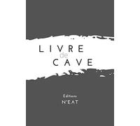 Livre de cave | Ma cave à vins: Carnet à remplir | 120 fiches de cave descriptives
