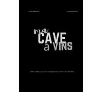 Livre de cave | Ma cave à vins: Carnet à remplir | 120 fiches descriptives