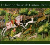 Livre de chasse de Gaston Phebus
