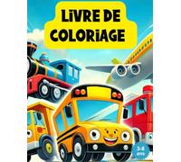Livre de coloriage 3-8 Ans |Incollable sur les moyens de transport|: Cahier à colorier enfant dès 3 ans coloriage enfant sur le thème des véhicules de transport.