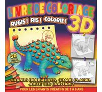 Livre de Coloriage 3D : Rugis ! Ris ! Colorie !: 50 Dinosaures avec Noms et Faits Amusants. Un Voyage Éducatif dans la Préhistoire pour les Petits Explorateurs et les Enfants de 3 à 6 ans