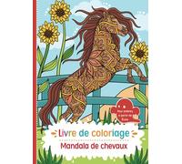 Livre de coloriage: 50 magnifiques mandalas de chevaux pour les enfants à partir de 8 ans et plus, à colorier et à détendre.