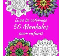 Livre de coloriage 50 mandalas pour enfants: Édition Fleurs - pour les enfants à partir de 05 ans - Traits épais - Dimensions (21.59 x 21.59 cm) - Motifs imprimés sur une seule face des feuilles.