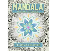 Livre de Coloriage 80 Mandala inspirants et motivants, Super Loisir Antistress pour se détendre avec de beaux Mandalas à Colorier Adultes et enfants, ... de 10 ans et plus, fille de 10 ans et plus