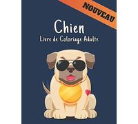 Livre de Coloriage Adulte Chien: 2022 Livre de coloriage pour chiens adultes Cadeau anti-stress pour les amoureux des chiens Relaxant unilatéral 50 ... Livre de coloriage pour adultes Relaxation