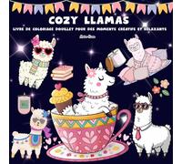 Livre de coloriage adulte Cozy Llamas: Cahier de coloriage douillet pour détente et créativité | Cozy coloring book antistress avec dessins faciles, coloriage automne relax, cahier créatif
