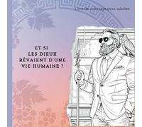 Livre de coloriage adulte les dieux modernes: Livre de coloriage pour les adultes avec les dieux dans la vie humaine relaxant art thérapie Coloriage Anti Stress sexy