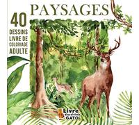 Livre de Coloriage adulte Paysage: 40 Paysages a colorier, Coloriage paysage adulte, Cahier de coloriage paysage, Coloriage nature adulte, Livre de ... nature adulte, Coloriage Anti Stress adultes