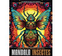 Livre de Coloriage Adultes Mandala Insectes: Différentes Bestioles à Colorier pour la Relaxation et Anti-Stress