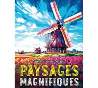 Livre de Coloriage Adultes Paysages Magnifiques: Relaxant et Anti-Stress