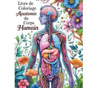 livre de coloriage anatomie du corps humain: Découvrez le Corps Humain à Travers l'Art du Coloriage