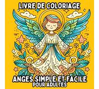 Livre de Coloriage Anges Simple et Facile pour Adultes: Dessins d'Anges Simples et Grands pour une Coloration Relaxante et Sans Stress
