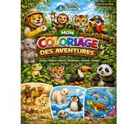 Livre de Coloriage Animaux Aventure pour Enfants 4-8 Ans: Dessins Progressifs Faciles à Difficiles - Jungle, Océan, Désert, Savane et Plus avec Noms d’Animaux à Colorier