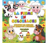 Livre de Coloriage Animaux de la Ferme pour Enfants 2-5 ans: Vaches, poules, cochons, chevaux et plus - Cahier de coloriage éducatif et amusant pour bébé, enfant 2 ans, 3 ans, 4 ans et 5 ans