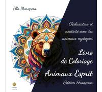 Livre de Coloriage Animaux Esprit: Relaxation et créativité avec des animaux mystiques