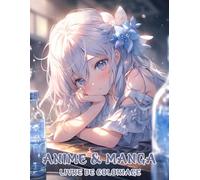 Livre De Coloriage Anime & Manga: De charmantes jeunes filles kawaii chibi japonaises évoluant dans des aventures animées, le cadeau parfait pour les ... plongés dans le monde fascinant des mangas.