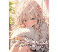 Livre De Coloriage Anime & Manga: Un ouvrage grand format regroupant de nombreux dessins de personnages célèbres d'animes et de mangas, spécialement ... les adolescents, les enfants et les adultes