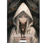 Livre De Coloriage Anime & Manga: Un univers graphique mêlant aventures, émotions et paysages stylisés pour enrichir la pratique artistique.
