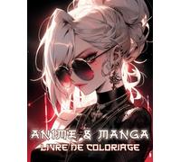 Livre De Coloriage Anime & Manga: Une collection impressionnante de nombreux croquis mettant en scène des personnages célèbres d'animes et de mangas, ... pour un public adolescent, enfant et adulte