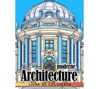 Livre de coloriage Architecture moderne: Un voyage captivant dans l'architecture moderne pour les enfants de 12 à 15 ans