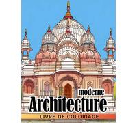 Livre de coloriage Architecture moderne: Un voyage captivant dans l'architecture moderne pour les enfants de 12 à 15 ans