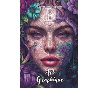 Livre de coloriage Art Graphique: 50 designs détaillés d’art psychédélique, portraits et motifs organiques | Illustrations hypnotiques, textures et trompe-l’œil pour adultes et ados créatifs