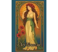 Livre de coloriage Art Nouveau: Beautés féminines, fleurs délicates et ornements décoratifs. Inspirations Mucha. Activité créative apaisante, anti-stress. Un cadeau idéal pour tous.