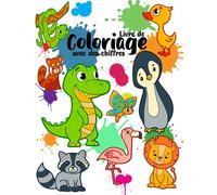 livre de coloriage avec des chiffres: Cahier d'activités | 25 pages à colorier sur le thème des animaux pour les 3-10 ans