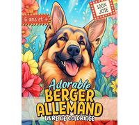 Livre De Coloriage Berger Allemand: 40 Pages De Coloriage De Chiens - Un Merveilleux Cadeau Pour Se Détendre Et S'amuser, Tant Pour Les Garçons, Les Filles Que Pour Les Adultes, Petits Et Grands