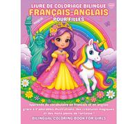 Livre de Coloriage Bilingue Français-Anglais pour Filles de 4 à 9 Ans | Apprends du Vocabulaire en Français et en Anglais avec des Licornes, des Princesses, des Sirènes et Plus Encore