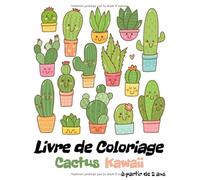 Livre de Coloriage Cactus Kawaii: Coloriage Kawaii Cactus pour enfants, à partir de 2 ans - 30 coloriages de cactus mignons - Format A4