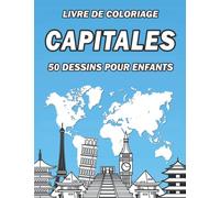 Livre de coloriage capitales 50 dessins pour enfants: Découverte du monde cahier d'activités pour enfants 50 dessins à colorier format 8.5 ' x 11 ' ( Format 21,6 cm x 27,9 cm )